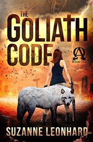 The Goliath Code: A Post-Apocalyptic Survival Thriller