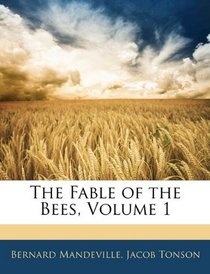 The Fable of the Bees, Volume 1