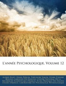 L'anne Psychologique, Volume 12 (French Edition)