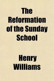 The Reformation of the Sunday School