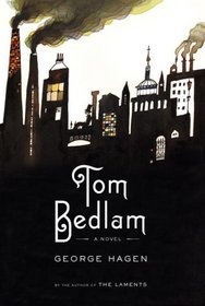 Tom Bedlam: A Novel
