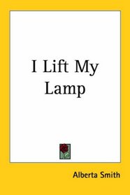 I Lift My Lamp