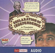 The Declaration of Independence in Translation: What It Really Means (Kids' Translations - Fact Finders)