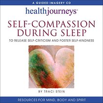 Self-Compassion During Sleep to Release Self-Criticism and Foster Self-Kindness