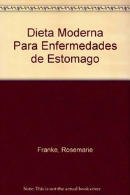 Dieta Moderna Para Enfermedades de Estomago (Spanish Edition)
