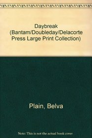 DAYBREAK (LARGE PRINT EDITION) (Bantam/Doubleday/Delacorte Press Large Print Collection)