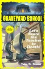 Let's Scare the Teacher to Death! (Graveyard School)