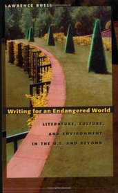 Writing for an Endangered World : Literature, Culture, and Environment in the U.S. and Beyond