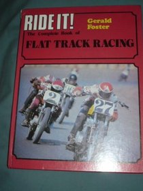 Ride It: The Complete Book of Flat Track Racing
