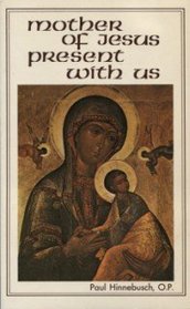 The Mother of Jesus: Present With Us