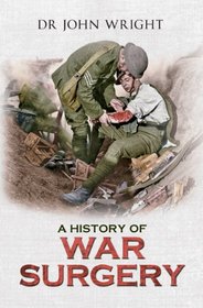 A HISTORY OF WAR SURGERY