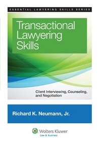 Transactional Lawyering Skills: Becoming a Deal Lawyer (Essential Lawyering Skills Series)