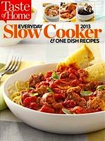 Taste of Home, Everyday Slow Cooker & One Dish Recipes 2013