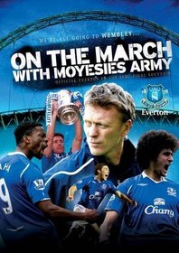 On the March with Moyesy's Army: Official Everton FA Cup Semi - Final Souvenir