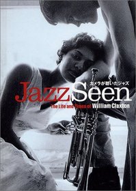 Wiliam Claxton - Jazz Seen: The Life and Times