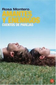 Amantes y Enemigos: Cuentos de Parejas / Lovers and Enemies (Narrativa) (Spanish Edition)