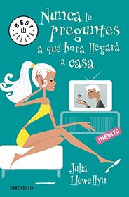 Nunca le preguntes a qu hora llegar a casa (Spanish Edition)