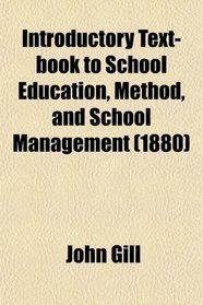 Introductory Text-book to School Education, Method, and School Management (1880)