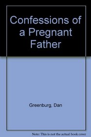 Confessions of a Pregnant Father