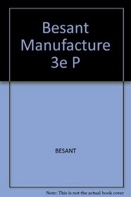Besant Manufacture 3e P (Ellis Horwood Series in Civil Engineering)