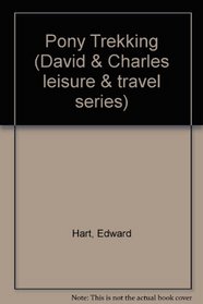 Pony Trekking (David & Charles leisure & travel series)