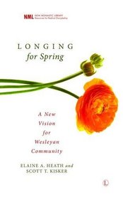 Longing for Spring: A New Vision for Wesleyan Community