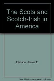 The Scots and Scotch-Irish in America (In America)