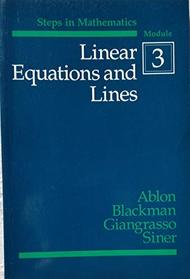 Linear Equations and Lines [Steps in Mathematics Modules #3]