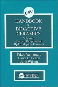 CRC Handbook of Bioactive Ceramics, Volume II