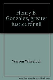 Henry B. Gonzalez, greater justice for all ; Trini Lopez, the Latin sound ; Edward Roybal, awaken the sleeping giant (Their Hispanic heroes of U.S.A. ; 2)