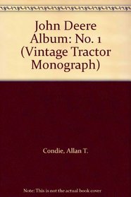 John Deere Album: No. 1 (Vintage Tractor Monograph)