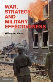 War, Strategy, and Military Effectiveness