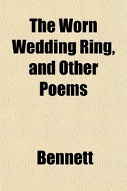 The Worn Wedding Ring, and Other Poems