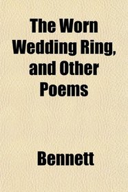 The Worn Wedding Ring, and Other Poems