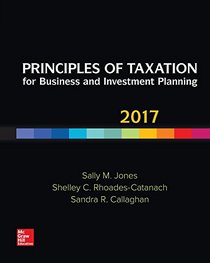 Principles of Taxation for Business and Investment Planning 2017 Edition