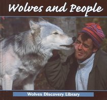 Wolves and People (Stone, Lynn M. Wolves Discovery Library.)