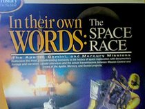 In Their Own Words: The Space Race; the Apollo, Gemini, and Mercury Missions