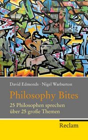Philosophy Bites: 25 Philosophen sprechen ?¼ber 25 gro??e Themen