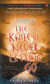 The Knife of Never Letting Go (Chaos Walking Series) Book 1 [MP3 Single CD]