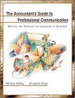 Accountants Guide to Professional Communication: Writing and Speaking the Language of Business