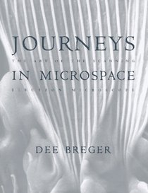 Journeys in Microspace : The Art of the Scanning Electron