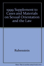 1999 Supplement to Cases and Materials on Sexual Orientation and the Law, 2nd Edition (American Casebooks)