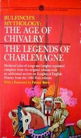 Bulfinch's Mythology: The Age of Chivalry and the Legends of Charlemagne