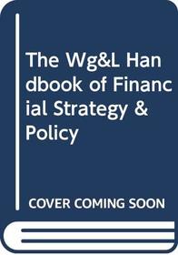 Warren, Gorham,  Lamont Handbook of Financial Strategy and Policy