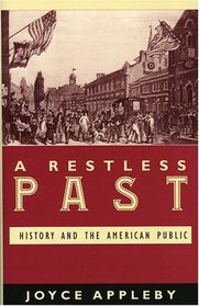 A Restless Past: History and the American Public : History and the American Public