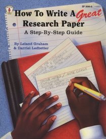 How to Write a Great Research Paper: A Step-By-Step Guide (Kids' Stuff)