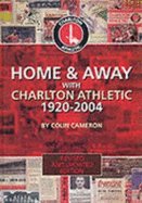 Home and Away with Charlton Athletic,1920-2004
