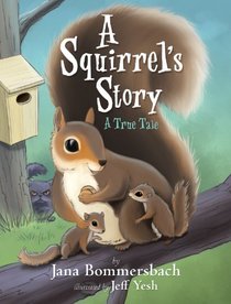 A Squirrel's Story: A True Tale