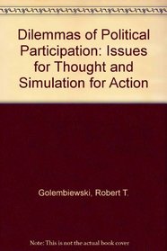 Dilemmas of Political Participation: Issues for Thought and Simulation for Action