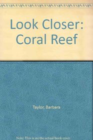 Look Closer: Coral Reef